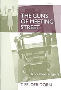The Guns of Meeting Street: A Southern Tragedy (Paperback)