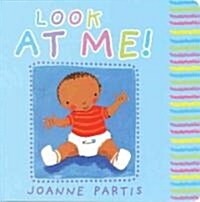 LOOK AT ME (Board Book)