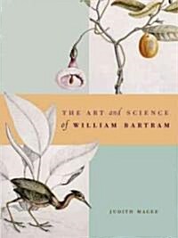 The Art and Science of William Bartram (Hardcover)