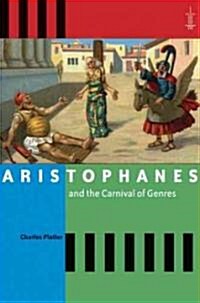 Aristophanes And the Carnival of Genres (Hardcover)