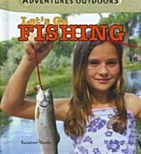 Lets Go Fishing (Library Binding)