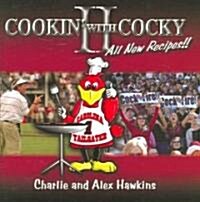Cookin with Cocky II: More Than Just a Cookbook (Hardcover)