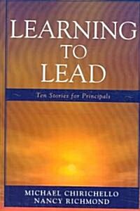 Learning to Lead: Ten Stories for Principals (Paperback)