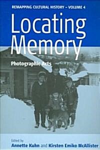 Locating Memory : Photographic Acts (Paperback)