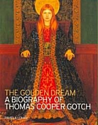 A Golden Dream : A Biography of Thomas Cooper (Paperback)