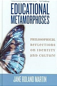 Educational Metamorphoses: Philosophical Reflections on Identity and Culture (Hardcover)