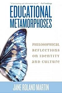 Educational Metamorphoses: Philosophical Reflections on Identity and Culture (Paperback)