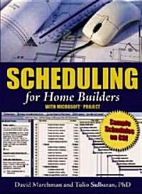 Scheduling for Home Builders: With Microsoft Project [With CDROM] (Paperback)
