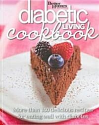 Better Homes and Gardens Diabetic Living Cookbook: More Than 150 Delicious Recipes for Eating Well with Diabetes (Paperback)