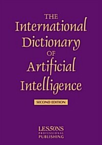 The International Dictionary of Artificial Intelligence (Hardcover, 2nd)