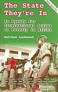 The State Theyre in : An Agenda for International Action on Poverty in Africa (Paperback, 2 New edition)