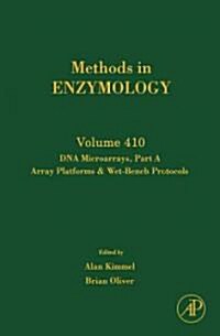 DNA Microarrays, Part A: Array Platforms and Wet-Bench Protocols: Volume 410 (Hardcover)