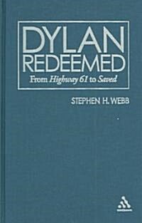 Dylan Redeemed : From Highway 61 to Saved (Hardcover)