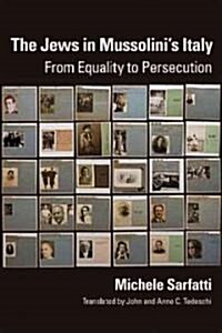 The Jews in Mussolinis Italy: From Equality to Persecution (Paperback)