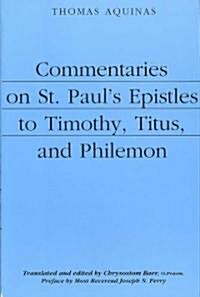 Commentaries on St. Pauls Epistles to Timothy, Titus, and Philemon (Paperback)