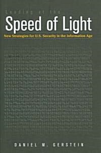 Leading at the Speed of Light: New Strategies for U.S. Security in the Information Age (Hardcover)