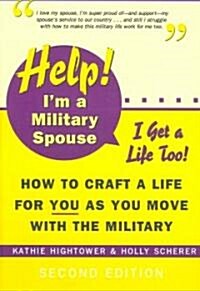 Help! Im a Military Spouse-I Want a Life Too! (Paperback, 2nd)