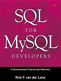 SQL for MySQL Developers: A Comprehensive Tutorial and Reference: A Comprehensive Tutorial and Reference (Paperback)