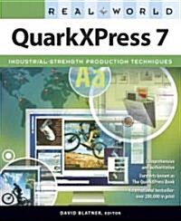 Real World QuarkXPress 7 (Paperback)