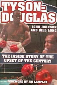 Tyson-Douglas: The Inside Story of the Upset of the Century (Hardcover)