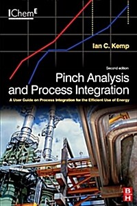 Pinch Analysis and Process Integration : A User Guide on Process Integration for the Efficient Use of Energy (Hardcover, 2 ed)