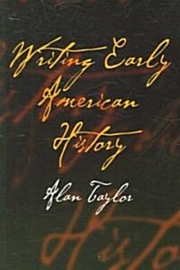 Writing Early American History (Paperback)