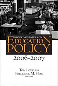 Brookings Papers on Education Policy: 2006-2007 (Paperback, 2006-2007)