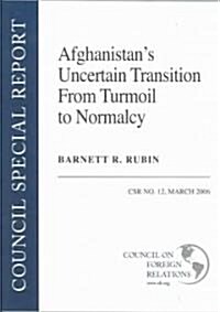 Afghanistans Uncertain Transition from Turmoil to Normalcy (Paperback)
