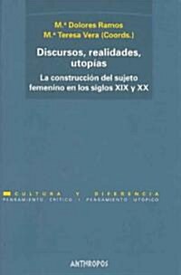 Discursos, realidades, utopias/ Discourses, Realities, Utopias (Paperback)