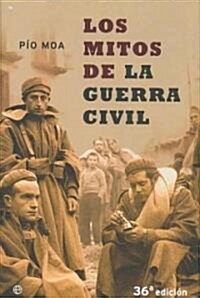Los Mitos De La Guerra Civil/ The Myths of the Civil War (Hardcover, 36th)