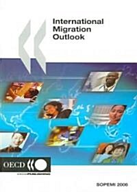International Migration Outlook: Sopemi 2006 (Paperback, 2006)