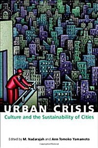 Urban Crisis: Culture and the Sustainability of Cities (Paperback)