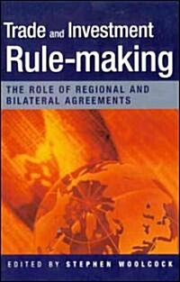 Trade and Investment Rule-Making: The Role of Regional and Bilateral Agreements (Paperback)