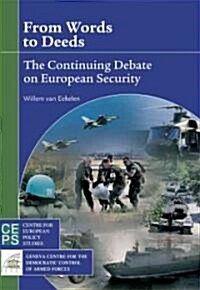 From Words to Deeds: The Continuing Debate on European Security (Paperback)