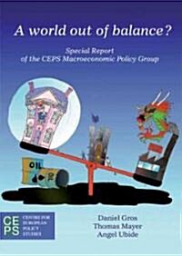 A World Out of Balance?: Special Report of the CEPS Macroeconomic Policy Group (Paperback)