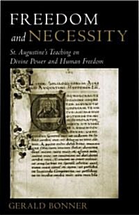 Freedom and Necessity St. Augustines Teaching on Divine Power and Human Freedom (Paperback)