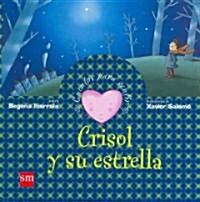 Crisol Y Su Estrella/ Crisol and His Star (Hardcover)