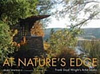 At Natures Edge: Frank Lloyd Wrights Artist Studio (Hardcover)