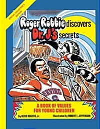 Roger Robbie Discovers Dr. Js Secrets: A Book of Values for Young Children (Paperback, Spec Collector)