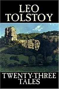Twenty-Three Tales by Leo Tolstoy, Fiction, Classics, Literary (Paperback)