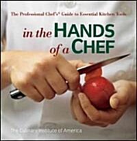 [중고] In the Hands of a Chef: The Professional Chef‘s Guide to Essential Kitchen Tools (Paperback)