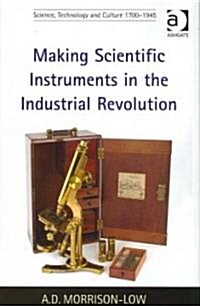 Making Scientific Instruments in the Industrial Revolution (Hardcover)