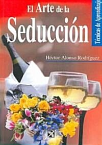 El arte de la seduccion / The Art of Seduction (Paperback)