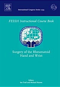 Surgery of the Rheumatoid Hand and Wrist: Federation of the European Societies for Surgery of the Hand, ICS 1295 Volume 1295 (Hardcover)
