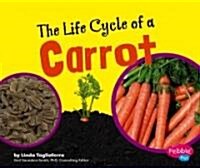 The Life Cycle of a Carrot (Library Binding)
