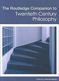 The Routledge Companion to Twentieth Century Philosophy (Hardcover)