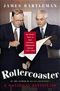 Rollercoaster: My Hectic Years as Jean Chretiens Diplomatic Advisor, 1994-1998 (Paperback)