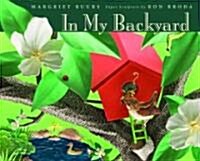 In My Backyard [With Dust Cover Flips Over to Poster] (Hardcover)