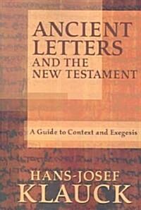 Ancient Letters and the New Testament: A Guide to Context and Exegesis (Paperback)