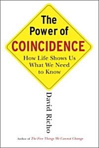 The Power of Coincidence: How Life Shows Us What We Need to Know (Paperback)